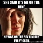 she-said-its-me-or-the-bike-he-was-on-the-rev-limiter-every-gear[1].jpg