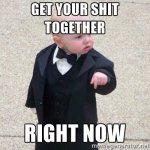 mafia-baby-get-your-****-together-right-now.jpg